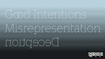 Good intentions, misrepresentation, and deception
